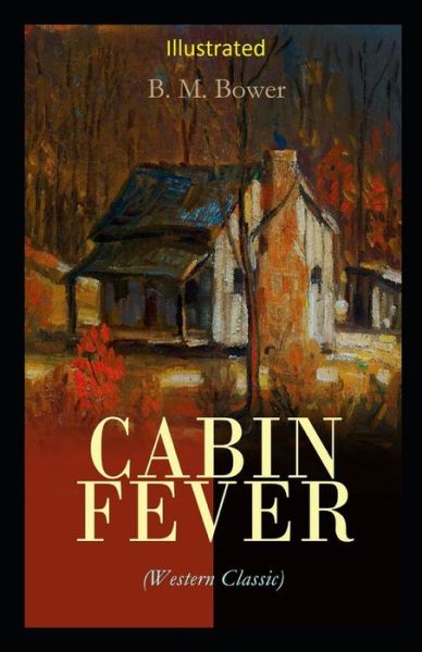 Cover for B M Bower · Cabin Fever Illustrated (Paperback Book) (2021)