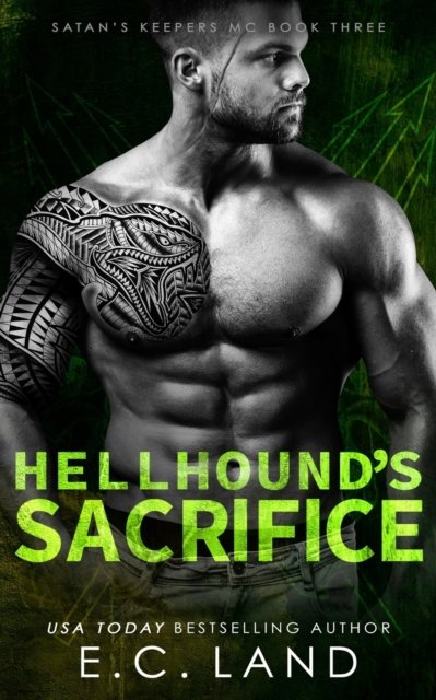 Hellhound's Sacrifice - Satan's Keepers MC - E C Land - Livres - Independently Published - 9798803176459 - 15 avril 2022