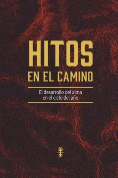 Cover for Baruch Shalom Ashlag · Hitos en el camino: El desarrollo del alma en el cicle del ano (Paperback Book) (2022)