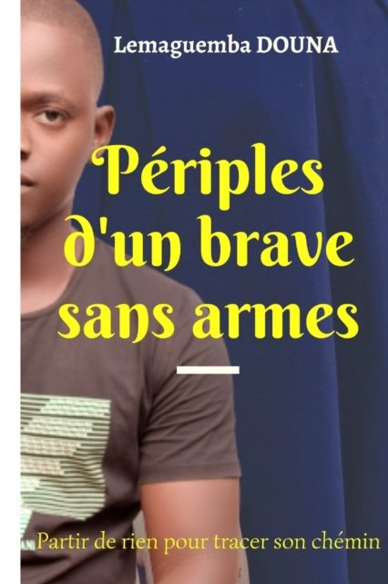 Cover for Lemaguemba Douna · Periples d'un brave sans armes (Paperback Bog) (2022)