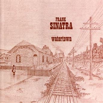 Watertown - Frank Sinatra - Muziek - UNIVERSAL - 0602527200460 - 7 juni 2010