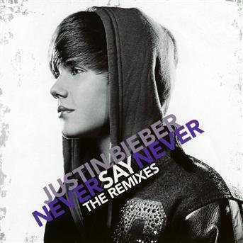 Cover for Justin Bieber · Never Say Never (CD) [Remix edition] (2011)