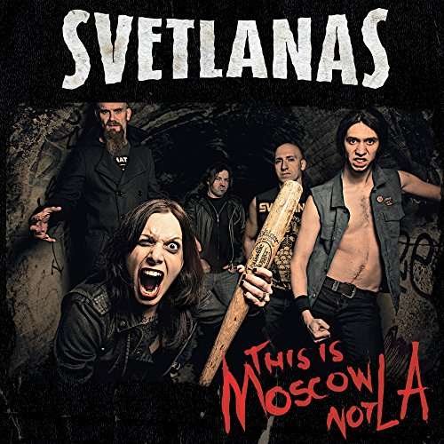This is Moscow Not La - Svetlanas - Music - ABP8 (IMPORT) - 0682821180460 - September 1, 2017