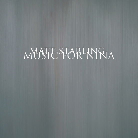 Cover for Matt Starling · Music For Nina (CD) (2021)