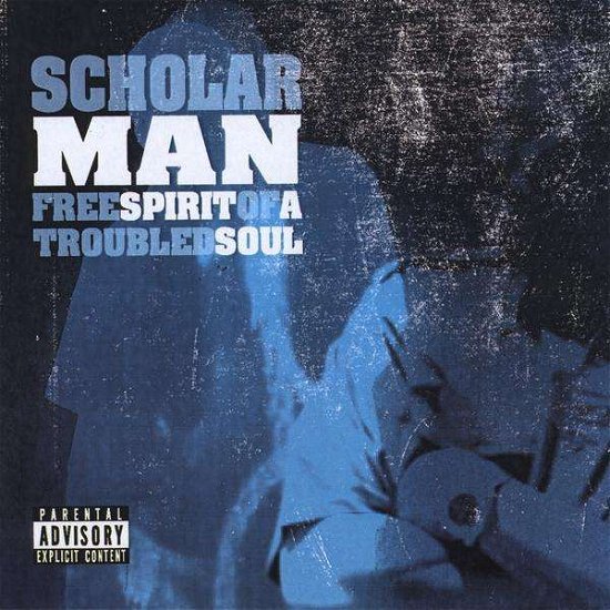 Cover for Scholarman · Free Spirit of a Troubled Soul (CD) (2010)