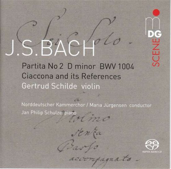 Gertrud Schilde / Norddeutscher Kammerchor m.m. · Partita No.2 D minor / Ciaccona and its choral references MDG Klassisk (SACD) (2017)