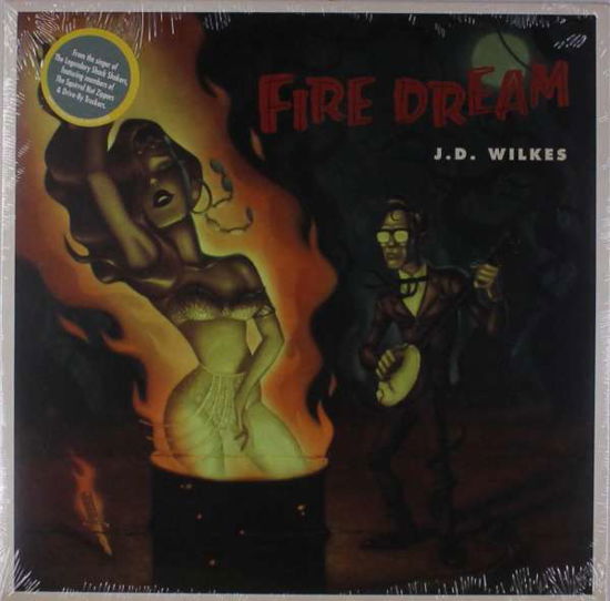 Fire Dream - J.d. Wilkes - Música - ROCK/ALTERNATIVE - 0854255005460 - 16 de fevereiro de 2018