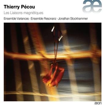 Thierry Pecou: Les Liaisons Magnetiques - Ensemble Variances / Ensemble Resonanz / Jonathan Stockhammer - Música - AEON - 3760058360460 - 18 de março de 2016
