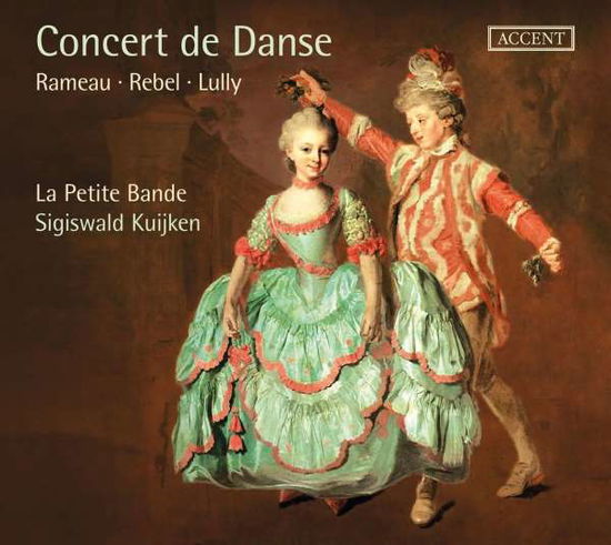 Concert De Danse: Works By Rameau. Rebel. Lully Et Al. - La Petite Bande / Sigiswald Kuijken - Música - ACCENT - 4015023243460 - 8 de junho de 2018