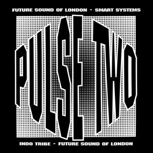 Cover for Future Sound of London,indo Tribe,smart Systems · Pulse E.p Vol.2 the (12&quot;) (2024)