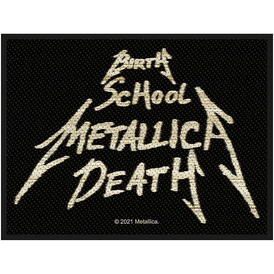Metallica Standard Woven Patch: Birth, School, Metallica, Death - Metallica - Fanituote -  - 5056365714460 - 