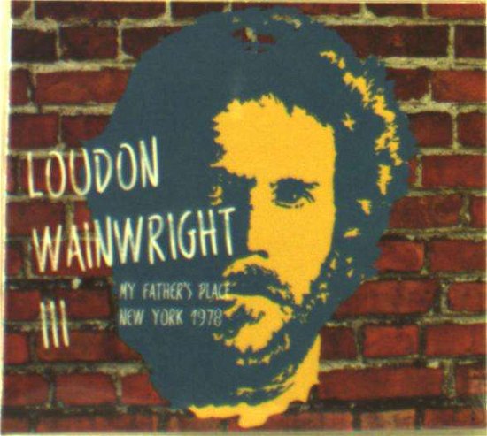 Cover for Loudon Wainwright III · My Fathers Place New York 1978 (CD) (2019)