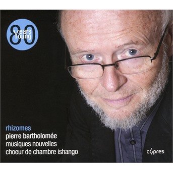 Cover for Choeur De Chambre Ishango · Pierre Bartholomee: Rhizomes (CD) (2017)
