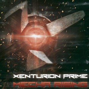 Cover for Xenturion Prime · Mecha Rising (CD) (2014)