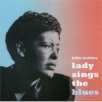 Cover for Billie Holiday · Lady Sings The Blues (CD) [Remastered edition] (2018)