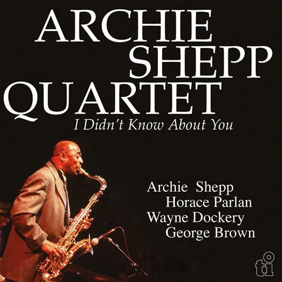 I Didn't Know About You - Archie -Quartet- Shepp - Musikk - MUSIC ON VINYL - 8719262032460 - 12. januar 2024