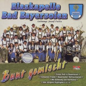 Cover for Bad Bayersoien Blaskapelle · Bunt Gemischt (CD) (1999)