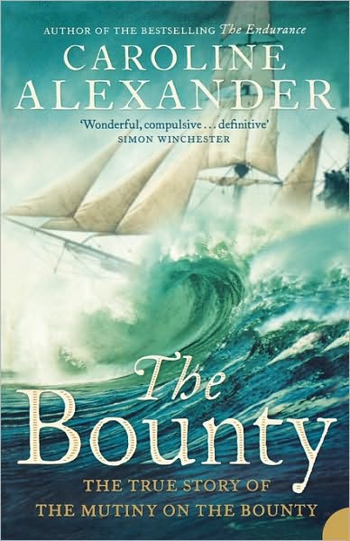 Cover for Caroline Alexander · The Bounty: The True Story of the Mutiny on the Bounty (Paperback Book) (2004)