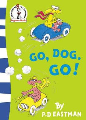 Go, Dog. Go! - Beginner Series - P. D. Eastman - Books - HarperCollins Publishers - 9780007225460 - April 3, 2006