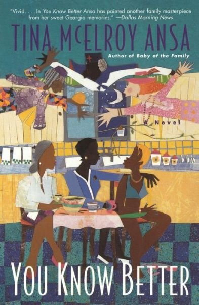 Cover for Tina Mcelroy Ansa · You Know Better: a Novel (Pocketbok) [Reprint edition] (2003)