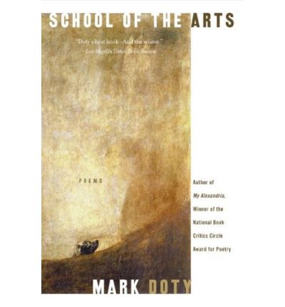 Cover for Mark Doty · School of the Arts: Poems (Taschenbuch) [Reprint edition] (2016)