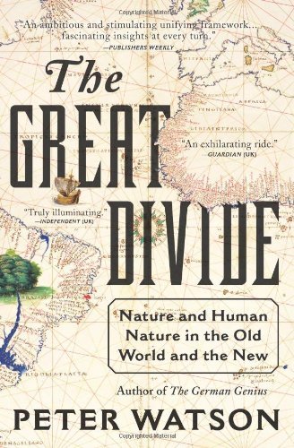 The Great Divide: Nature and Human Nature in the Old World and the New - Peter Watson - Kirjat - HarperCollins - 9780061672460 - tiistai 25. kesäkuuta 2013