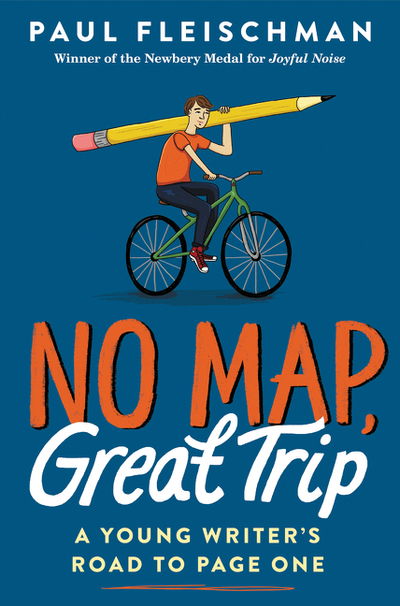 Cover for Paul Fleischman · No Map, Great Trip: A Young Writer's Road to Page One (Paperback Book) (2020)
