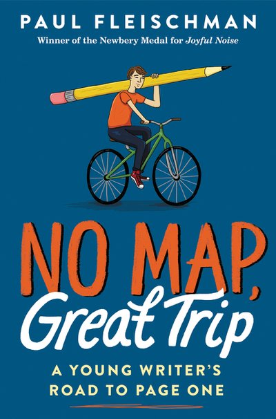 Cover for Paul Fleischman · No Map, Great Trip: A Young Writer's Road to Page One (Paperback Bog) (2020)