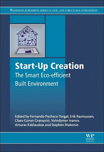 Start-Up Creation: The Smart Eco-efficient Built Environment - Fernando Pacheco-Torgal - Books - Elsevier Science & Technology - 9780081005460 - May 13, 2016