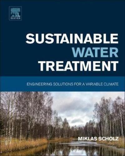 Cover for Miklas Scholz · Sustainable Water Treatment: Engineering Solutions for a Variable Climate (Taschenbuch) (2018)