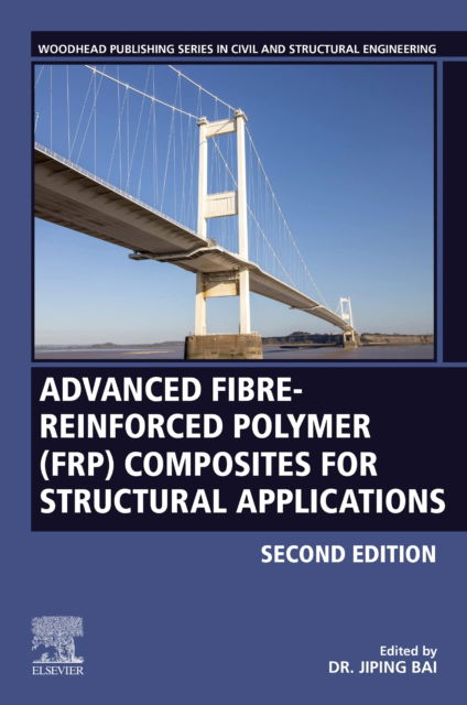 Cover for J. Bai · Advanced Fibre-Reinforced Polymer (FRP) Composites for Structural Applications - Woodhead Publishing Series in Civil and Structural Engineering (Paperback Book) (2022)