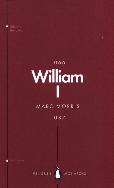 Cover for Marc Morris · William I (Penguin Monarchs): England's Conqueror - Penguin Monarchs (Paperback Book) (2018)