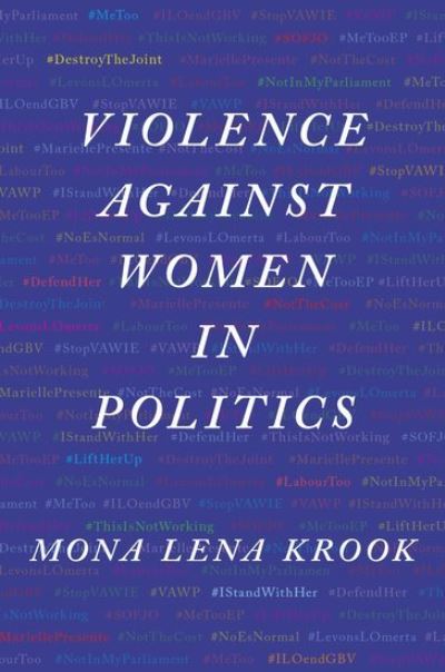 Cover for Krook, Mona Lena (Professor of Political Science, Professor of Political Science, Rutgers University) · Violence against Women in Politics (Hardcover Book) (2020)