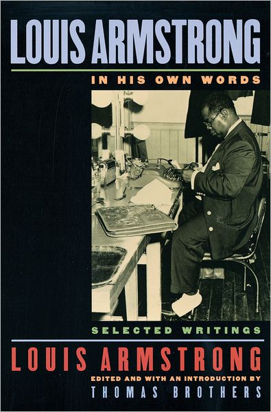 Louis Armstrong, In His Own Words: Selected Writings - Louis Armstrong - Libros - Oxford University Press - 9780195140460 - 26 de julio de 2001