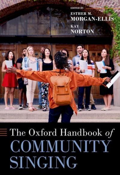 The Oxford Handbook of Community Singing - Oxford Handbooks -  - Kirjat - Oxford University Press Inc - 9780197612460 - sunnuntai 5. toukokuuta 2024