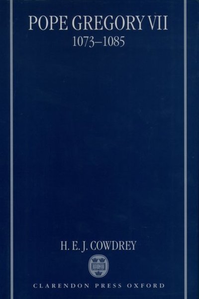 Cover for Cowdrey, H. E. J. (Emeritus Fellow, Emeritus Fellow, St Edmund Hall, Oxford) · Pope Gregory VII, 1073-1085 (Hardcover Book) (1998)