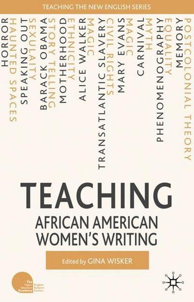 Cover for Gina Wisker · Teaching African American Women's Writing - Teaching the New English (Innbunden bok) (2010)