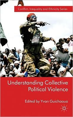 Cover for Yvan Guichaoua · Understanding Collective Political Violence - Conflict, Inequality and Ethnicity (Gebundenes Buch) (2011)