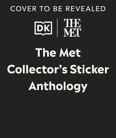 Cover for Dk · The Met Collector's Sticker Anthology - DK The Met (Hardcover Book) (2024)