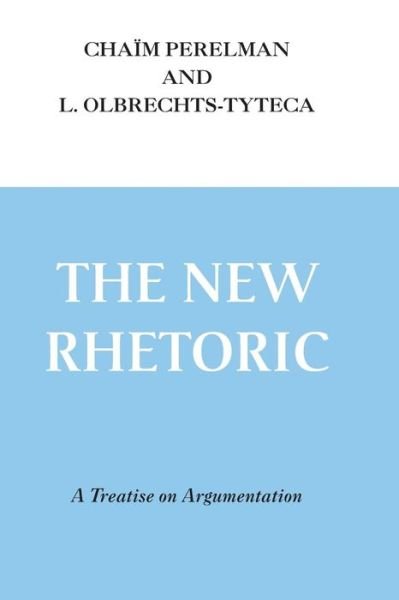 Cover for Chaim Perelman · New Rhetoric, The: A Treatise on Argumentation (Paperback Book) [New edition] (1991)
