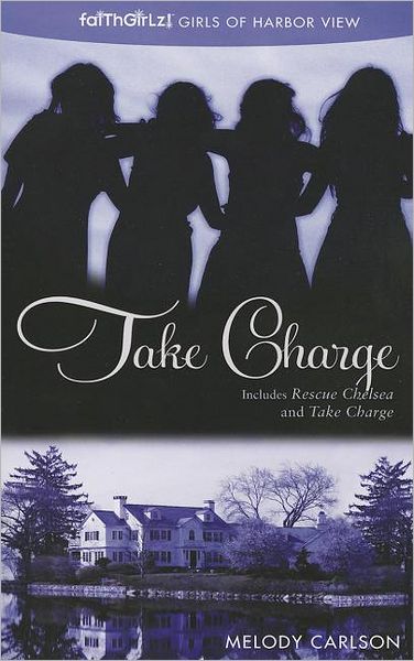 Cover for Melody Carlson · Take Charge - Faithgirlz / Girls of Harbor View (Paperback Book) (2012)