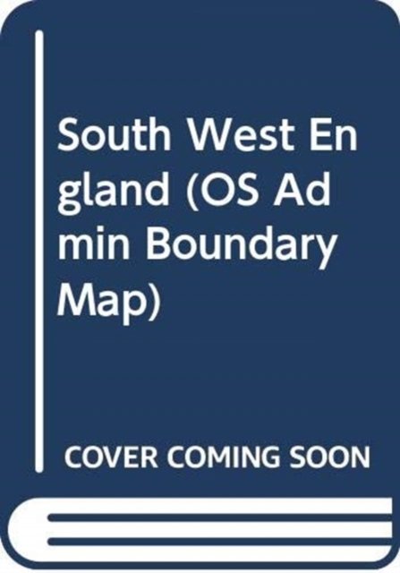Cover for Ordnance Survey · South West England - OS Admin Boundary Map (Landkart) [February 2016 edition] (2016)