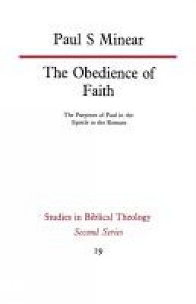 Cover for Paul S. Minear · The Obedience of Faith: the Purposes of Paul in the Epistle to the Romans (Studies in Biblical Theology,) (Pocketbok) (2012)