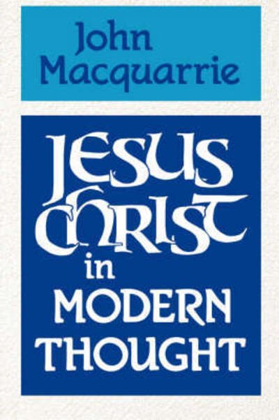 Cover for John Macquarrie · Jesus Christ in Modern Thought (Paperback Book) (1991)