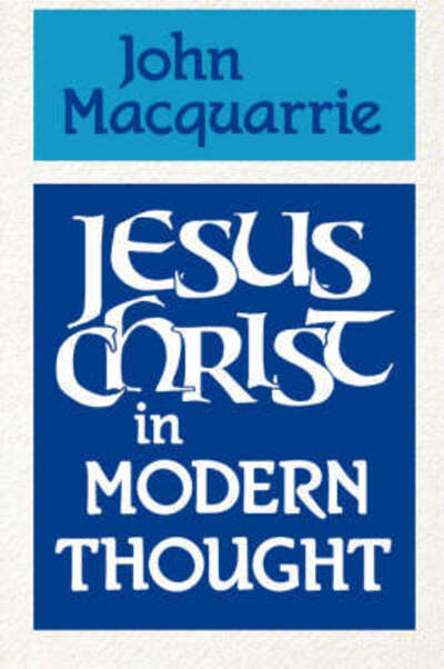 Cover for John Macquarrie · Jesus Christ in Modern Thought (Taschenbuch) (1990)