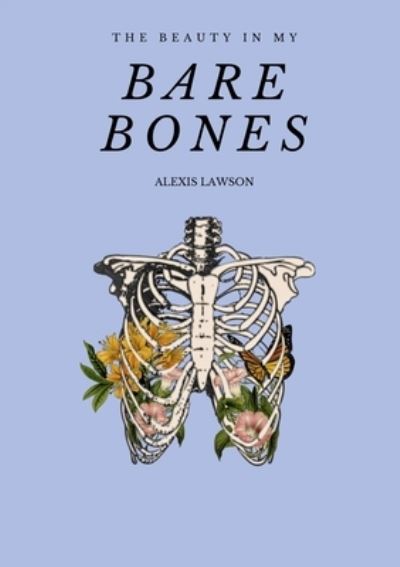 Cover for Alexis Lawson · The Beauty In My Bare Bones (Paperback Bog) (2019)