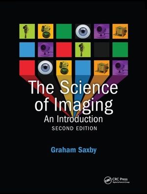 Cover for Saxby, Graham (University of Wolverhampton, UK (retired)) · The Science of Imaging (Paperback Book) (2020)