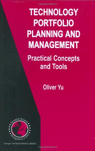 Cover for Oliver Yu · Technology Portfolio Planning and Management: Practical Concepts and Tools - International Series in Operations Research &amp; Management Science (Hardcover Book) [2006 edition] (2006)