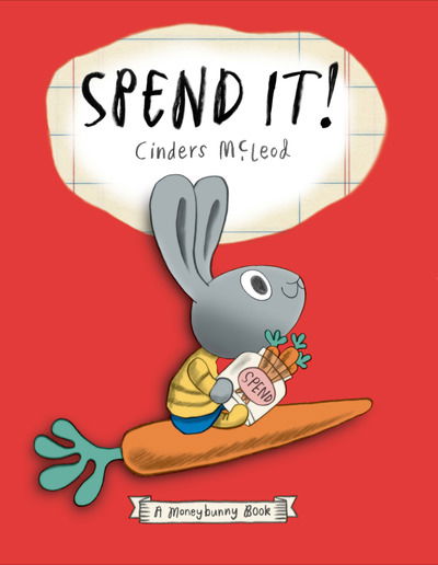 Cover for Cinders McLeod · Spend It! (Hardcover Book) (2019)