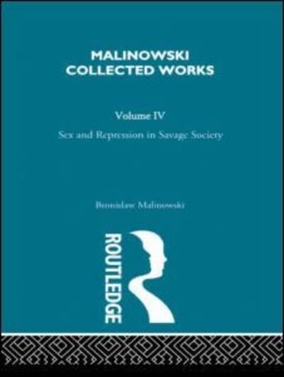 Cover for Bronislaw Malinowski · Sex and Repression in Savage Society: [1927] (Hardcover Book) (2001)